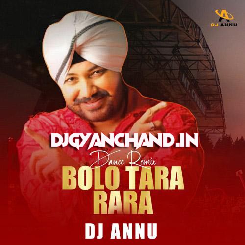 Bolo Tara Rara - Punjabi Dance Remix Song - DJ Annu Gopiganj Bolo Tara Rara - Punjabi Dance Remix Song - DJ Annu Gopiganj